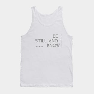 BE STILL AND KNOW, THE LORD IS IN CONTROL Tank Top